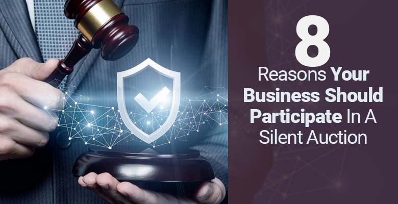8 Reasons Your Business Should Participate In A Silent Auction