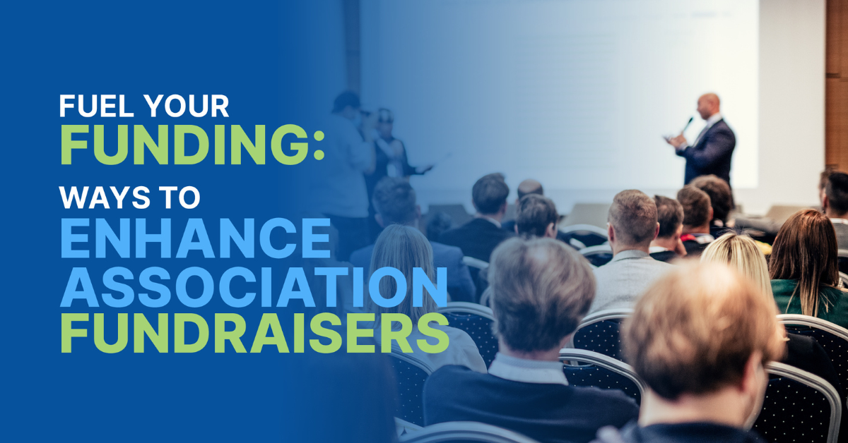 Fuel Your Funding: 4 Ways to Enhance Association Fundraisers