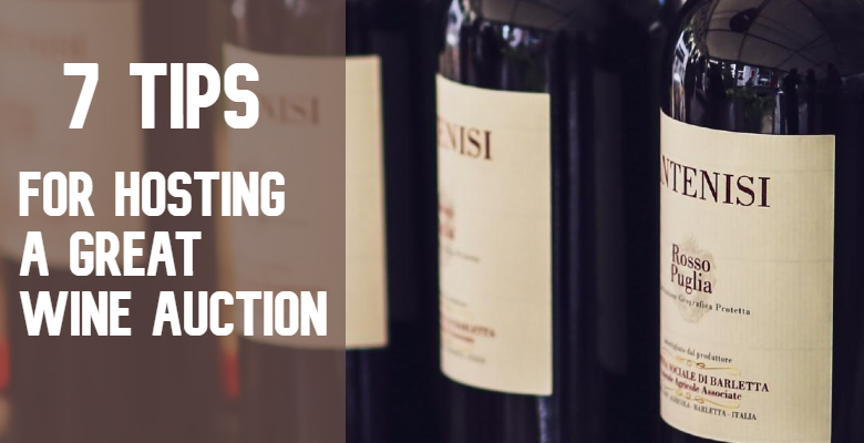 Your Wine Auction – 7 Tips to Make it Great