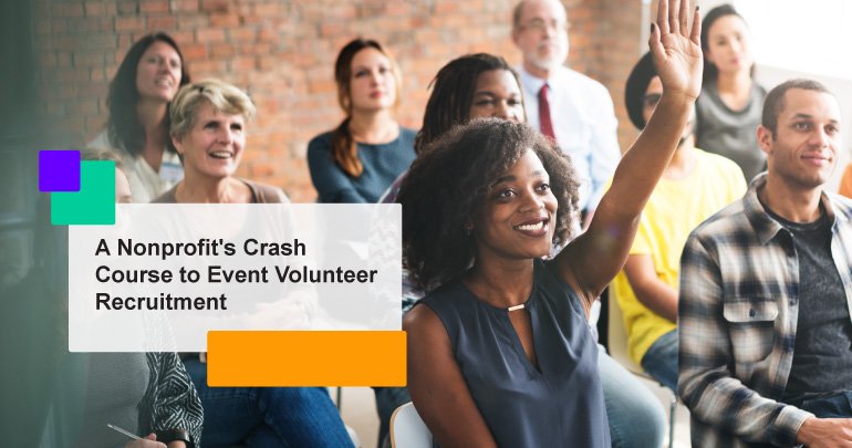 A Nonprofit’s Crash Course to Event Volunteer Recruitment