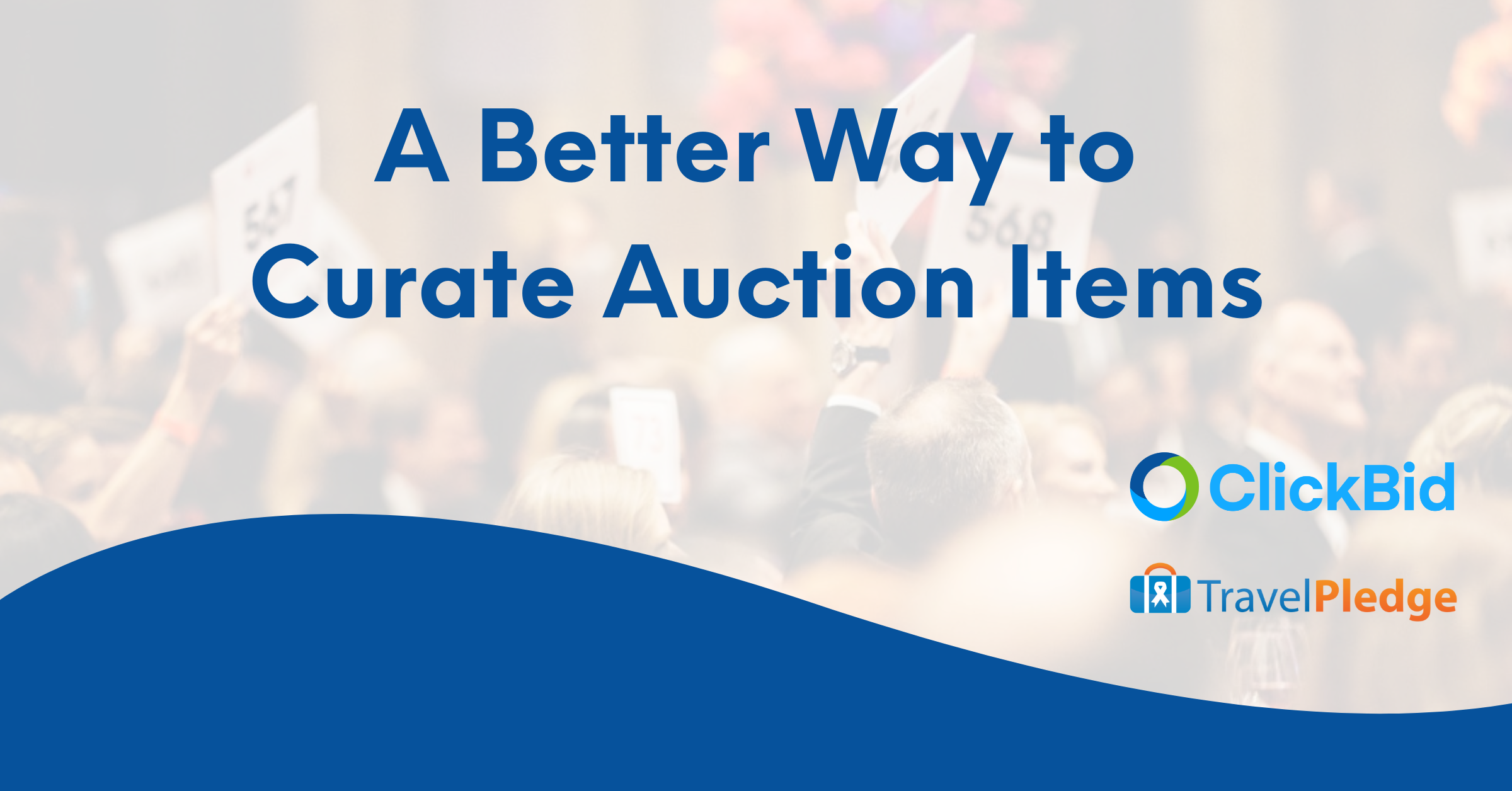 A Better Way To Curate Your Live Auction Items