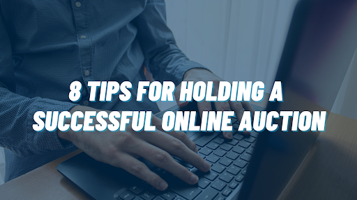 8 Tips For Holding a Successful Online Auction