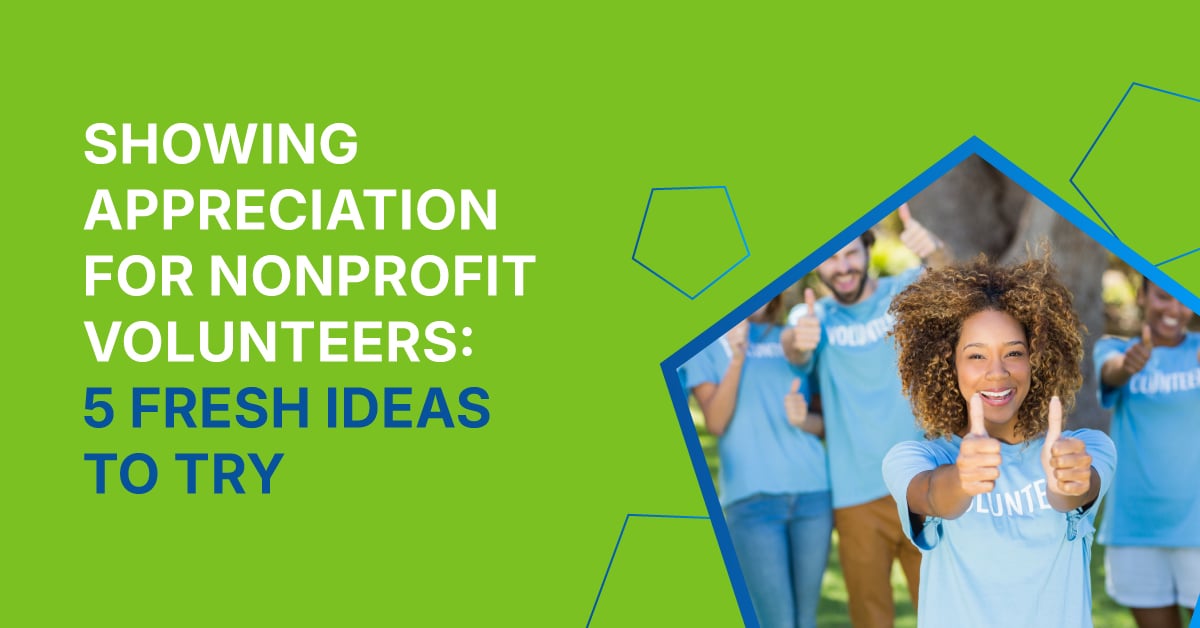 Showing Appreciation for Nonprofit Volunteers: 5 Fresh Ideas