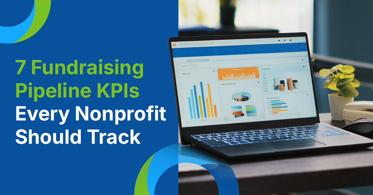 7 Fundraising Pipeline KPIs Every Nonprofit Should Track