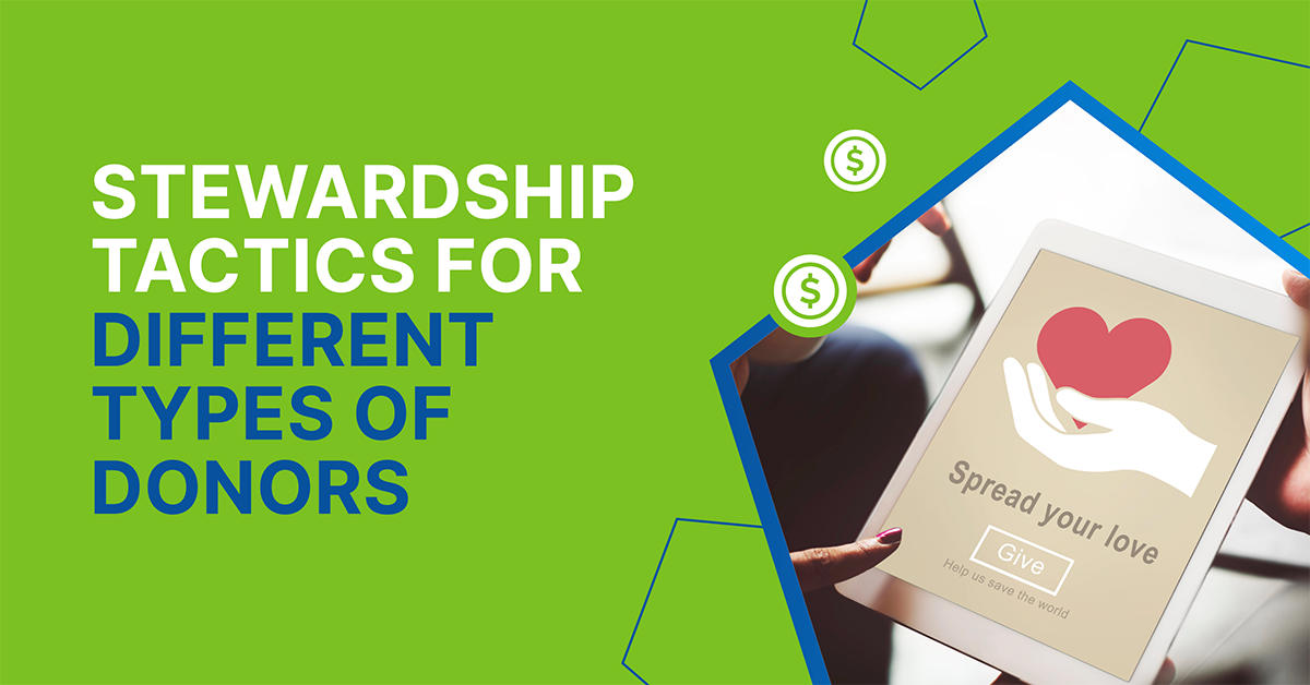 5 Stewardship Tactics for Different Types of Donors