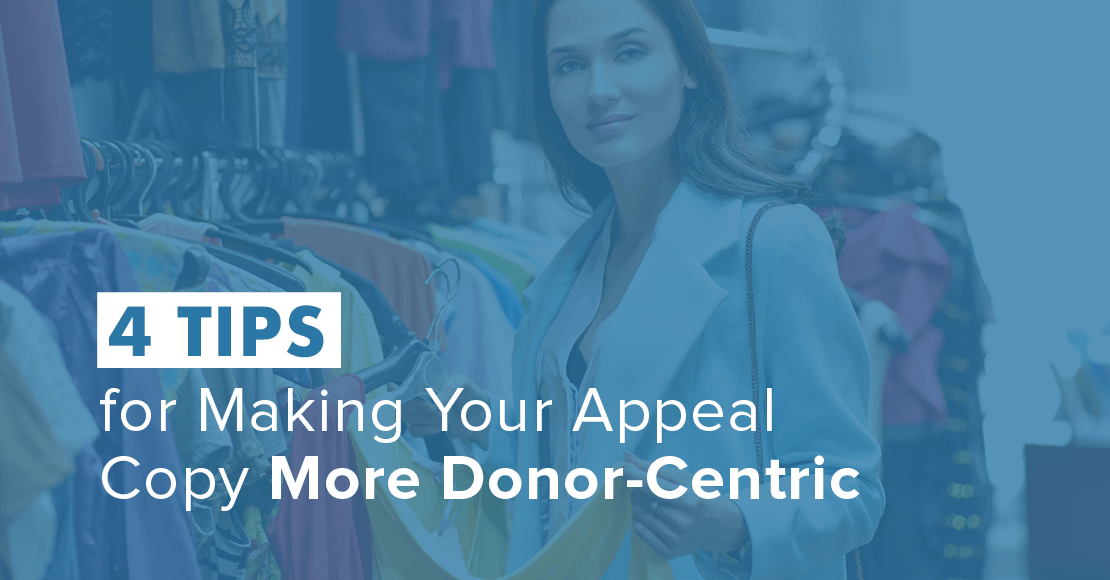 4 Tips for Making Your Appeal Copy More Donor-Centric