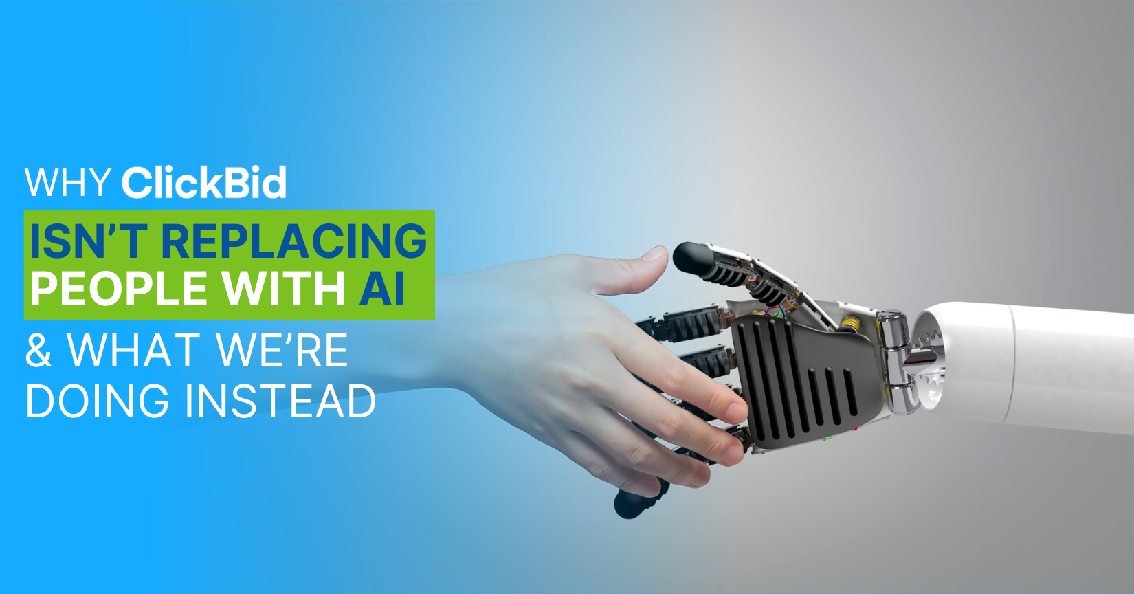 Why ClickBid Isn’t Replacing People with AI (and What We’re Doing Instead)