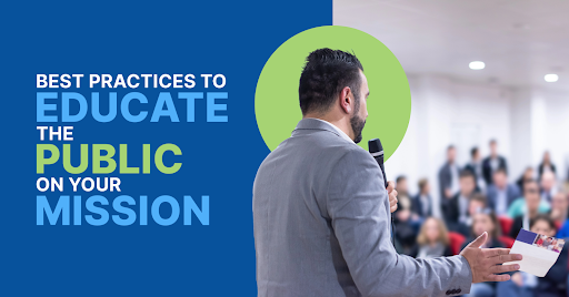 Best Practices To Educate the Public on Your Mission