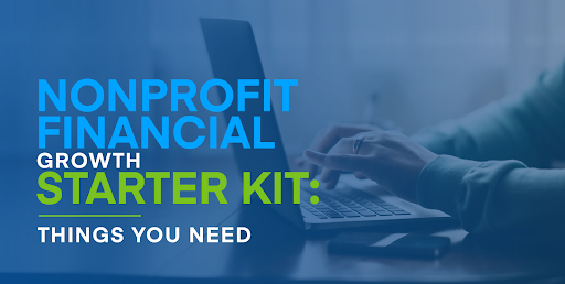 Nonprofit Financial Growth Starter Kit: 4 Things You Need